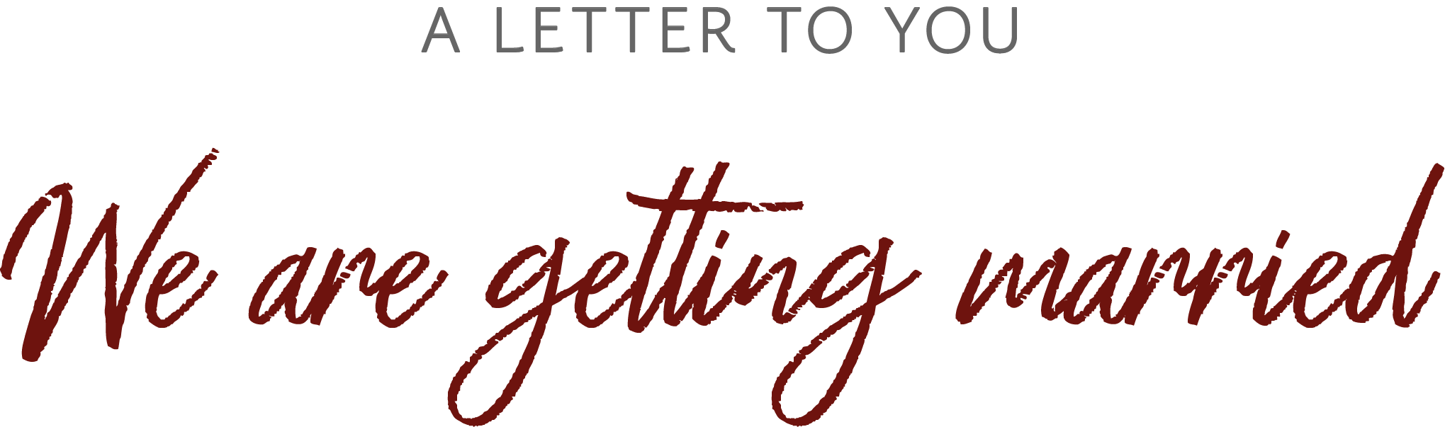A letter to you, We are getting married